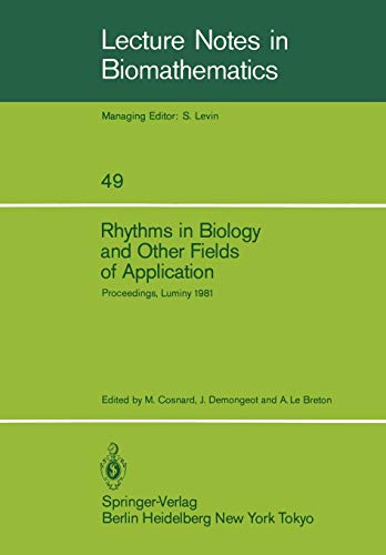 Rhythms in Biology and Other Fields of Application: Deterministic and Stochastic Approaches (Lecture Notes in Biomathematics, 49, Band 49)