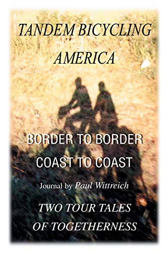 Tandem Bicycling America: Border to BorderCoast to Coast