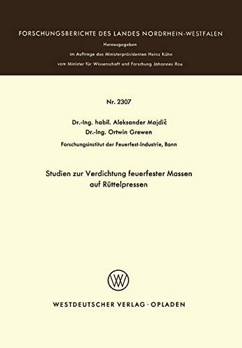 Studien zur Verdichtung feuerfester Massen auf Rüttelpressen (Forschungsberichte des Landes Nordrhein-Westfalen, 2307, Band 2307)