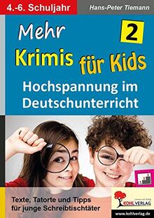 Mehr Krimis für Kids / Band 2: Hochspannung im Deutschunterricht