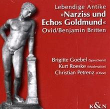 Lebendige Antike "Narziss und Echos Goldmund": Ovid /Benjamin Britten