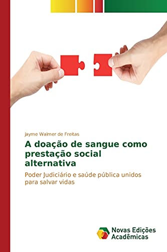 A doação de sangue como prestação social alternativa: Poder Judiciário e saúde pública unidos para salvar vidas