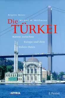 Die Türkei: Nation zwischen Europa und dem Nahen Osten