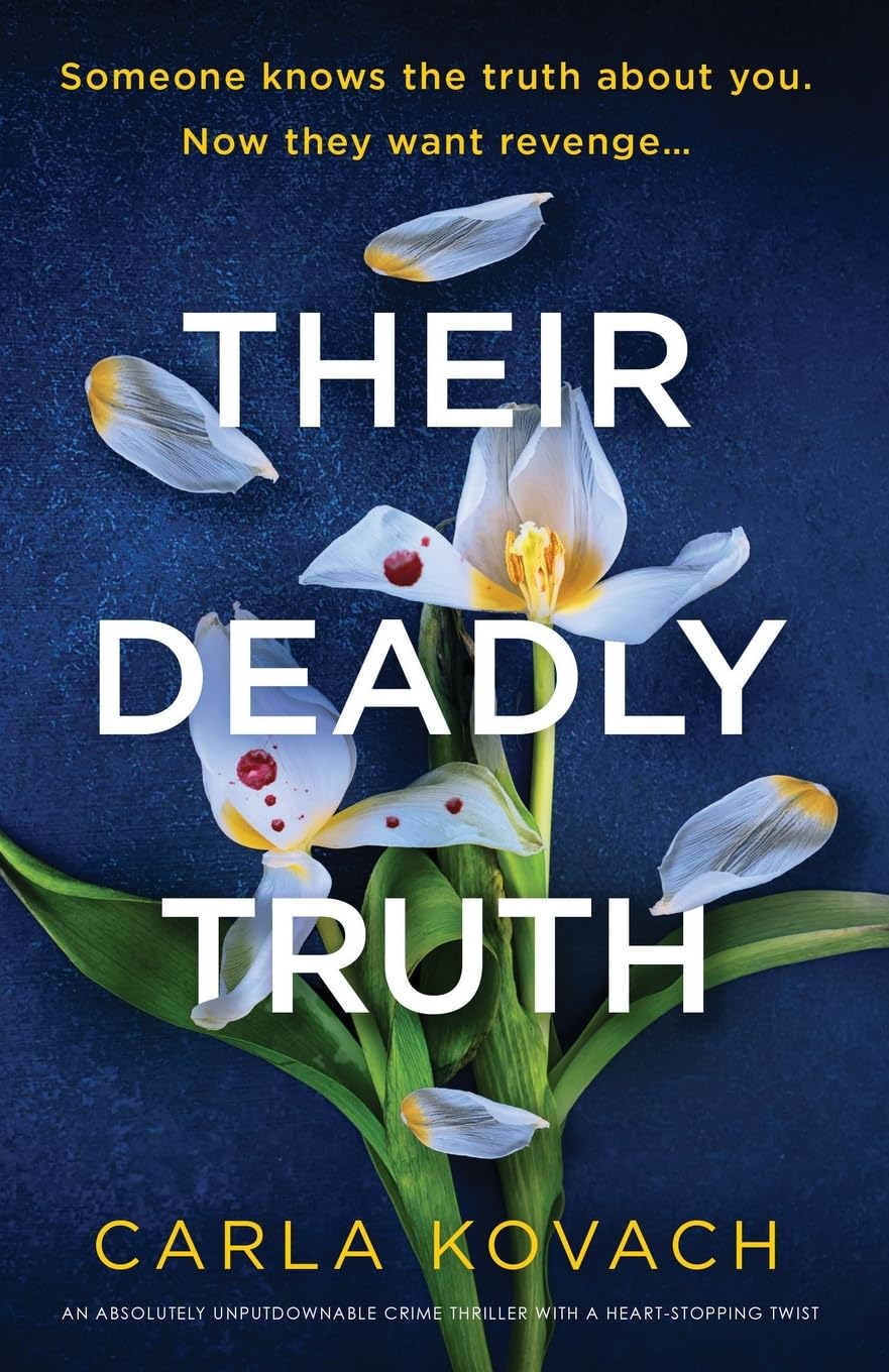 Carla Kovach Their Deadly Truth, An Absolutely Unputdownable Crime Thriller With A Heart-stopping Twist (Detective Gina Harte, Band 18)
