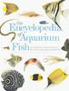 The Encyclopedia of Aquarium Fish: A Comprehensive Directory of the World's Major Aquarium Breeds