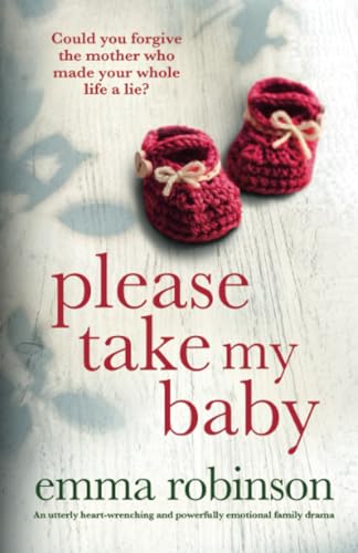 Please Take My Baby: An utterly heart-wrenching and powerfully emotional family drama