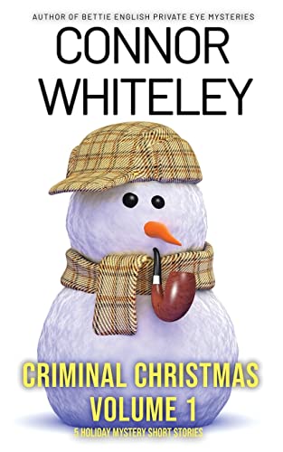 Criminal Christmas Volume 1: 5 Holiday Mystery Short Stories (Holiday Extravaganza Collections, Band 7)