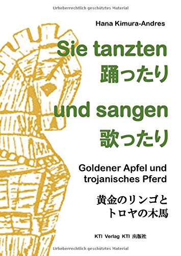 Sie tanzten und sangen: Goldener Apfel und trojanisches Pferd