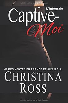 Captive-Moi: L'intégrale