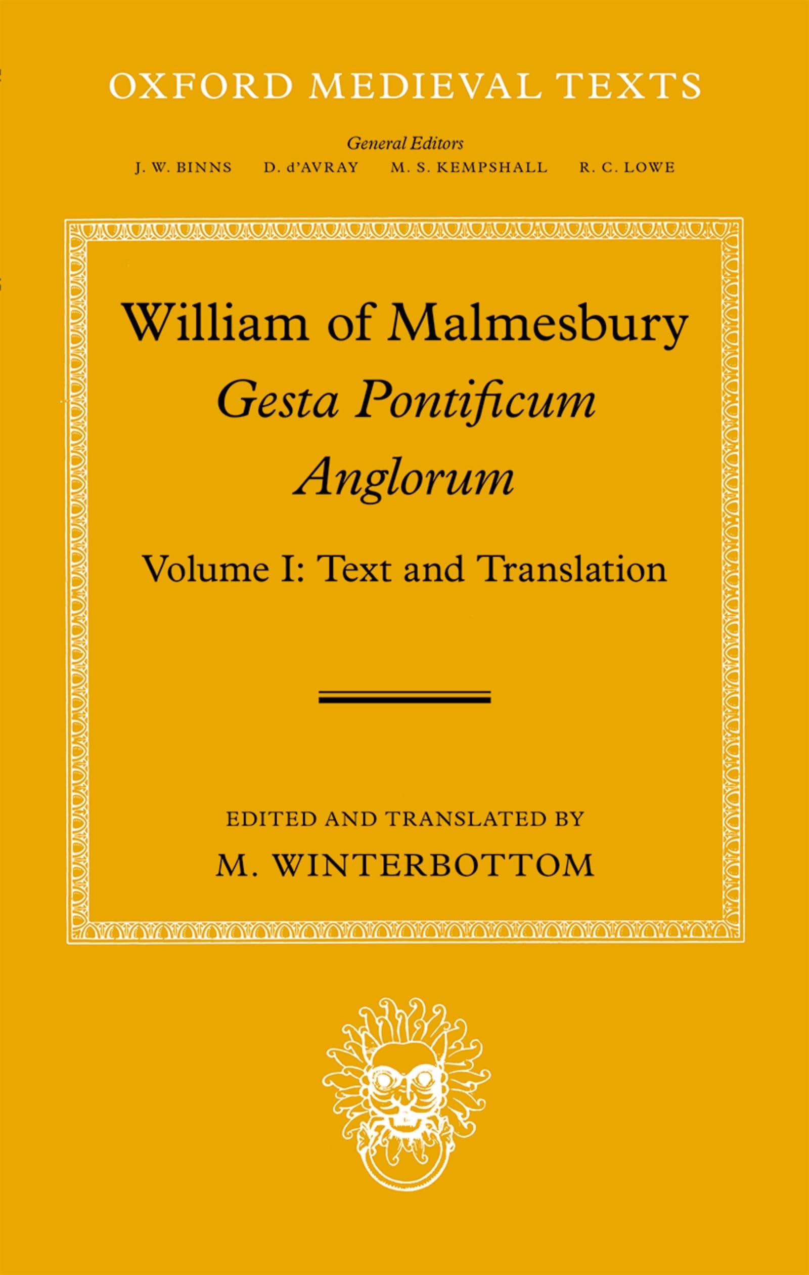 William of Malmesbury: Gesta Pontificum Anglorum, the History of the English Bishops: Volume I (Oxford Medieval Texts, Band 1)