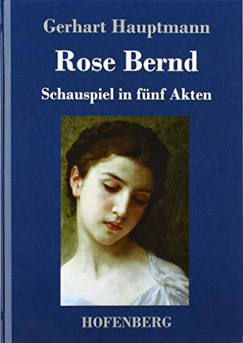Rose Bernd: Schauspiel in fünf Akten