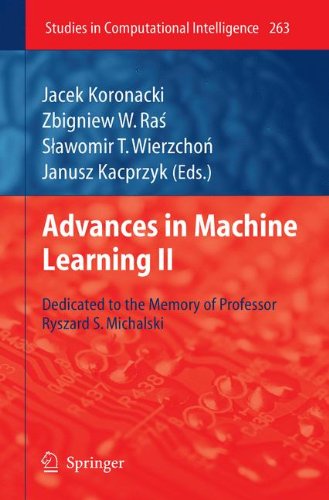 Advances in Machine Learning II: Dedicated to the memory of Professor Ryszard S. Michalski (Studies in Computational Intelligence)