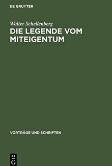 Die Legende vom Miteigentum: Das Wesen der Theorien über das sogenannte Miteigentum in Westdeutschland