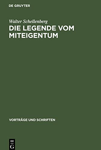 Die Legende vom Miteigentum: Das Wesen der Theorien über das sogenannte Miteigentum in Westdeutschland