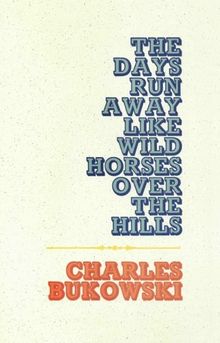 The Days Run Away Like Wild Horses