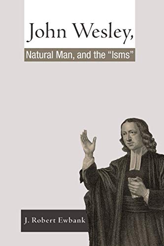 John Wesley, Natural Man, and the Isms
