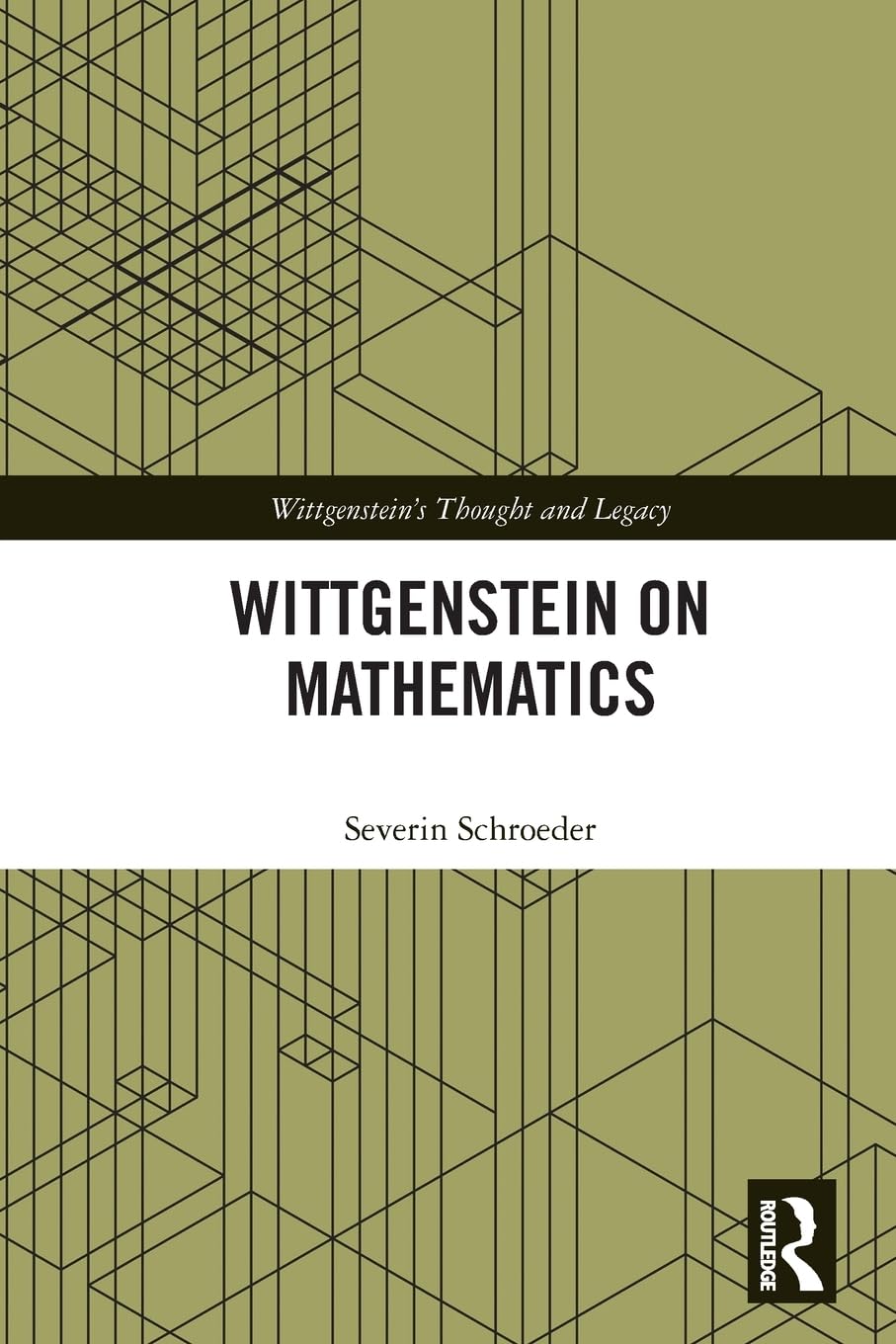 Wittgenstein on Mathematics (Wittgenstein's Thought and Legacy)