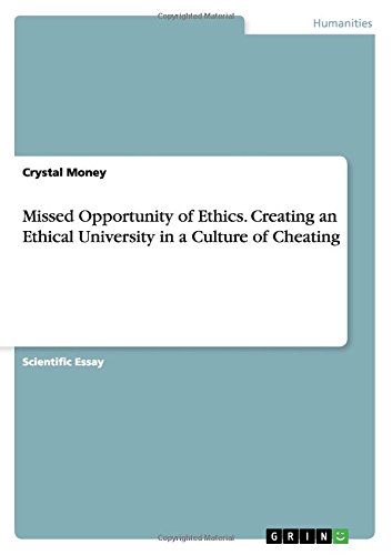 Missed Opportunity of Ethics. Creating an Ethical University in a Culture of Cheating