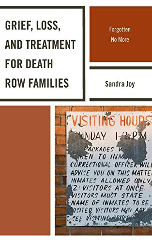 Grief, Loss, and Treatment for Death Row Families: Forgotten No More