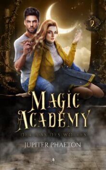 Der Biss des Wolfes (Magic Academy, Band 2)