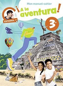 A la aventura ! Espagnol 3e, A2 : mon manuel-cahier