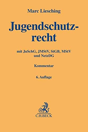 Jugendschutzrecht: Jugendschutzgesetz, Jugendmedienschutz-Staatsvertrag, Vorschriften des Strafgesetzbuchs, des Medienstaatsvertrags und des Netzwerkdurchsetzungsgesetzes (Gelbe Erläuterungsbücher)