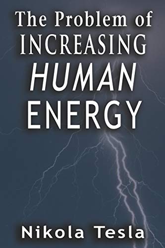 Nikola Tesla The Problem Of Increasing Human Energy