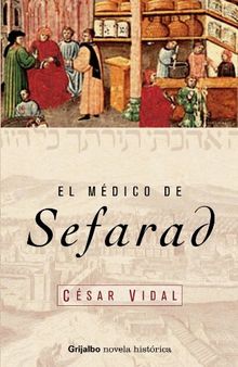 El medico de Sefarad (NOVELA HISTORICA, Band 100106)