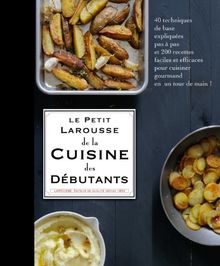 Le petit Larousse de la cuisine des débutants