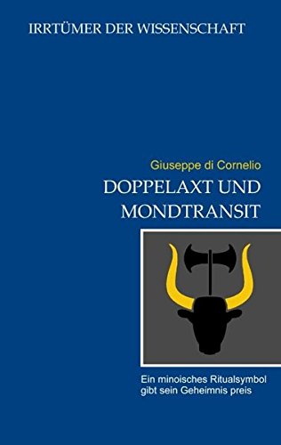 Doppelaxt und Mondtransit: Ein minoisches Ritualsymbol gibt sein Geheimnis preis