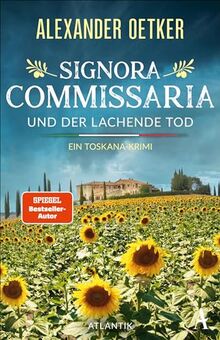 Signora Commissaria und der lachende Tod: Ein Toskana-Krimi