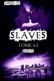 Slaves, Tome 4,5 : Senan