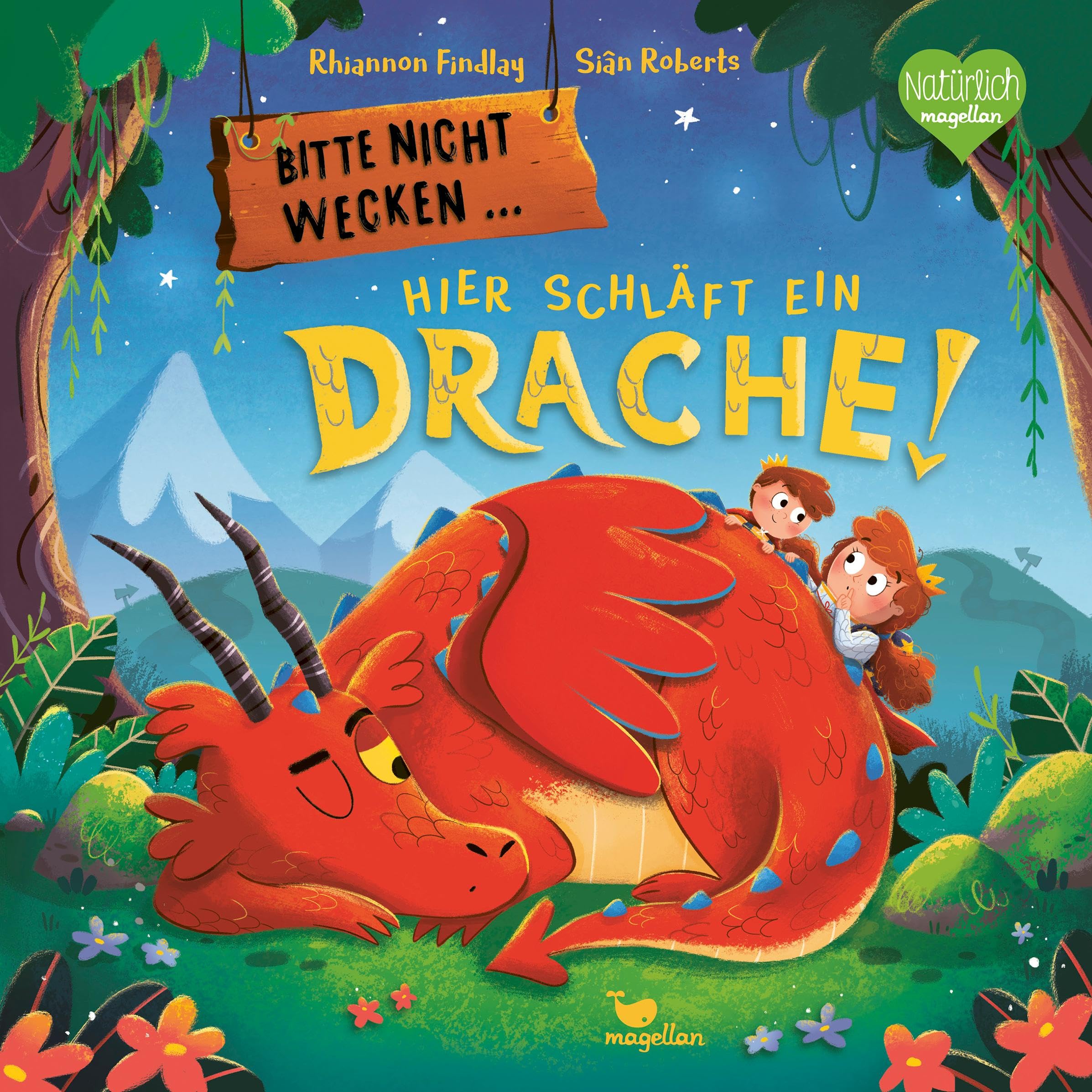Bitte nicht wecken ... Hier schläft ein Drache!: Eine Gute-Nacht-Geschichte ab 3 Jahren