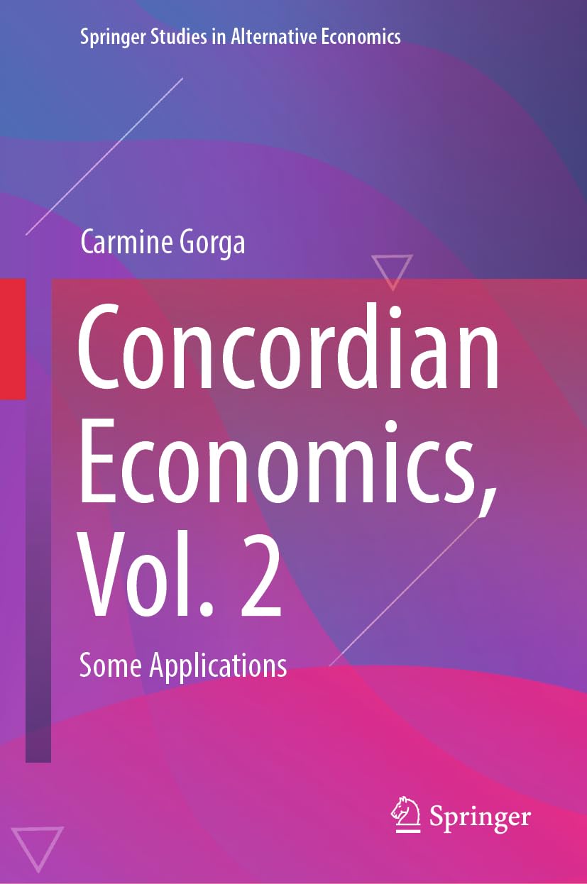 Concordian Economics, Vol. 2: Some Applications (Springer Studies in Alternative Economics)