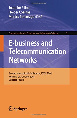 E-business and Telecommunication Networks: Second International Conference, I.C.E.T.E. 2005, Reading, U.K., October 3-7, 2005. Selected Papers (Communications in Computer and Information Science)