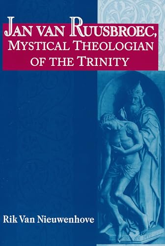 Jan van Ruusbroec, Mystical Theologian of the Trinity (Studies in Spirituality and Theology, Band 7)