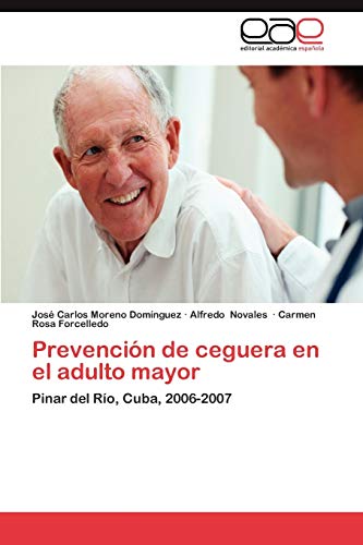 Prevención de ceguera en el adulto mayor: Pinar del Río, Cuba, 2006-2007