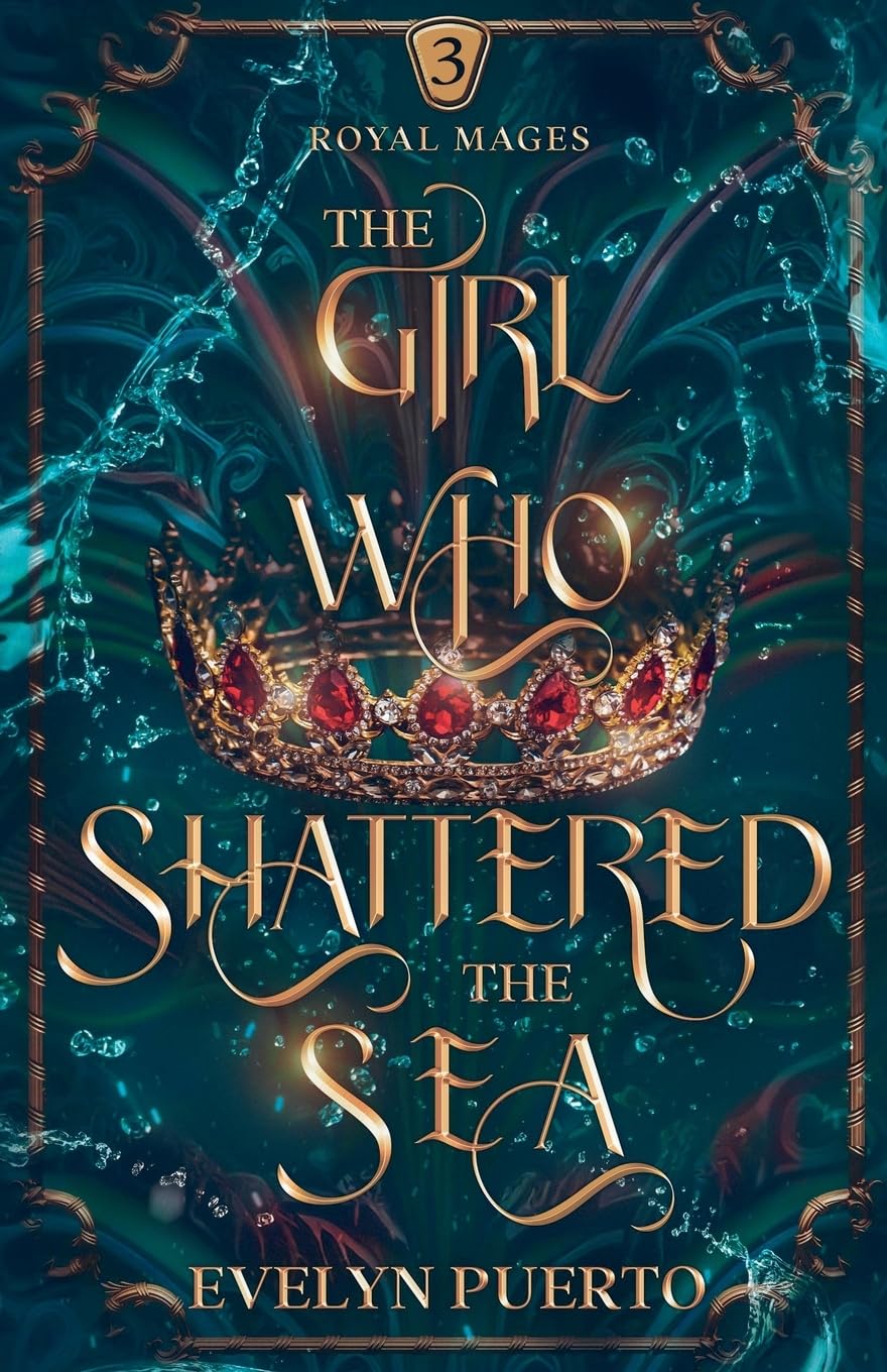 The Girl Who Shattered the Sea (The Royal Mages Series, Band 3)