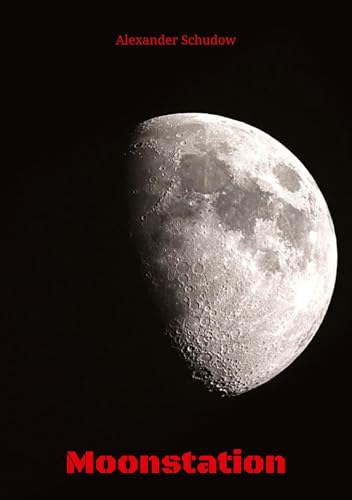 Moonstation - Alexander Schudow Kartoniert (TB)