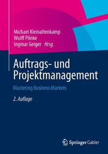 Auftrags- und Projektmanagement: Mastering Business Markets