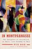 In Montparnasse: The Emergence of Surrealism in Paris, from Duchamp to Dalí