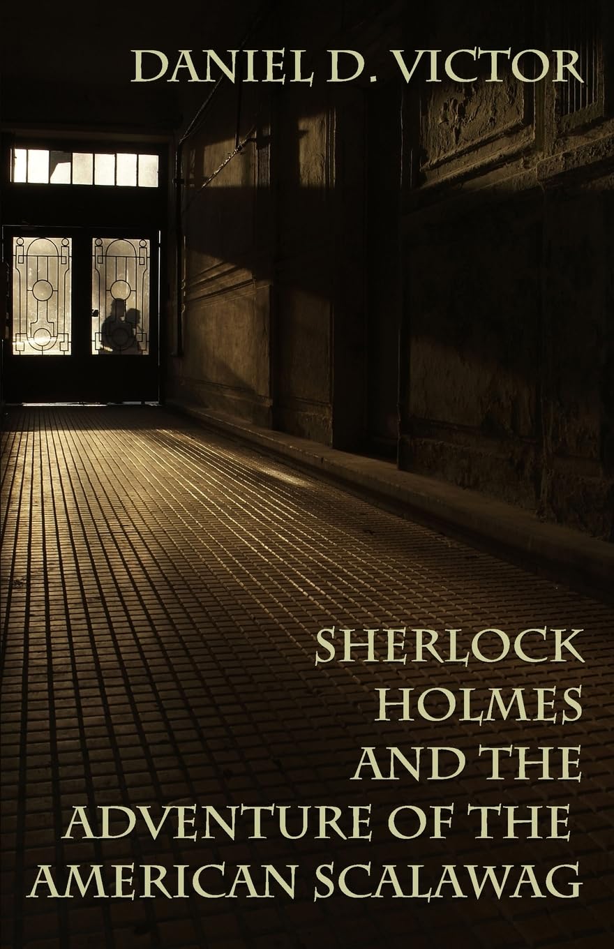 Sherlock Holmes and The Adventure Of The American Scalawag (Sherlock Holmes and the American Literati, Band 12)