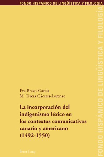 La incorporación del indigenismo léxico en los contextos comunicativos canario y americano (1492-1550) (Fondo Hispánico de Lingüística y Filología)