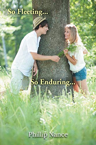 So Fleeting . . . So Enduring . . .