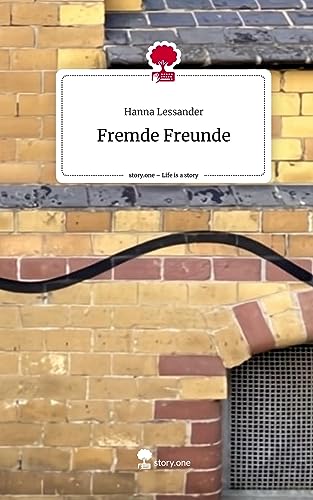 Fremde Freunde. Life is a Story - story.one