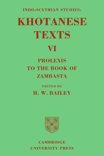 Indo-Scythian Studies: Being Khotanese Texts Volume VI: Khotanese Texts: Being Khotanese Texts: Prolexis to the Book of Zambasta