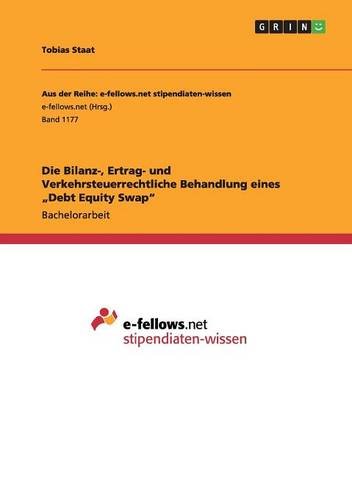 Die bilanz-, ertrag- und verkehrsteuerrechtliche Behandlung eines Debt Equity Swap