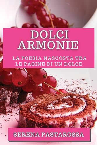 Dolci Armonie: La poesia nascosta tra le pagine di un dolce
