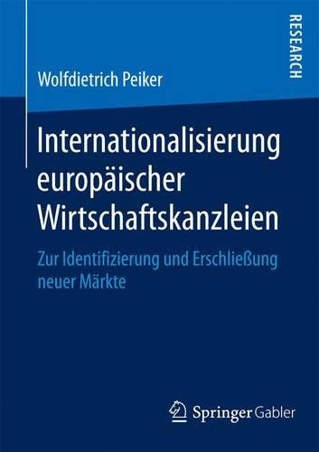 Internationalisierung europaischer Wirtschaftskanzleien: Zur Identifizierung und Erschließung neuer Märkte
