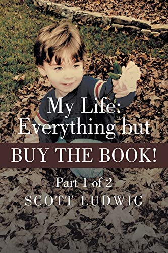 My Life: Everything but Buy the Book!: Part 1 of 2